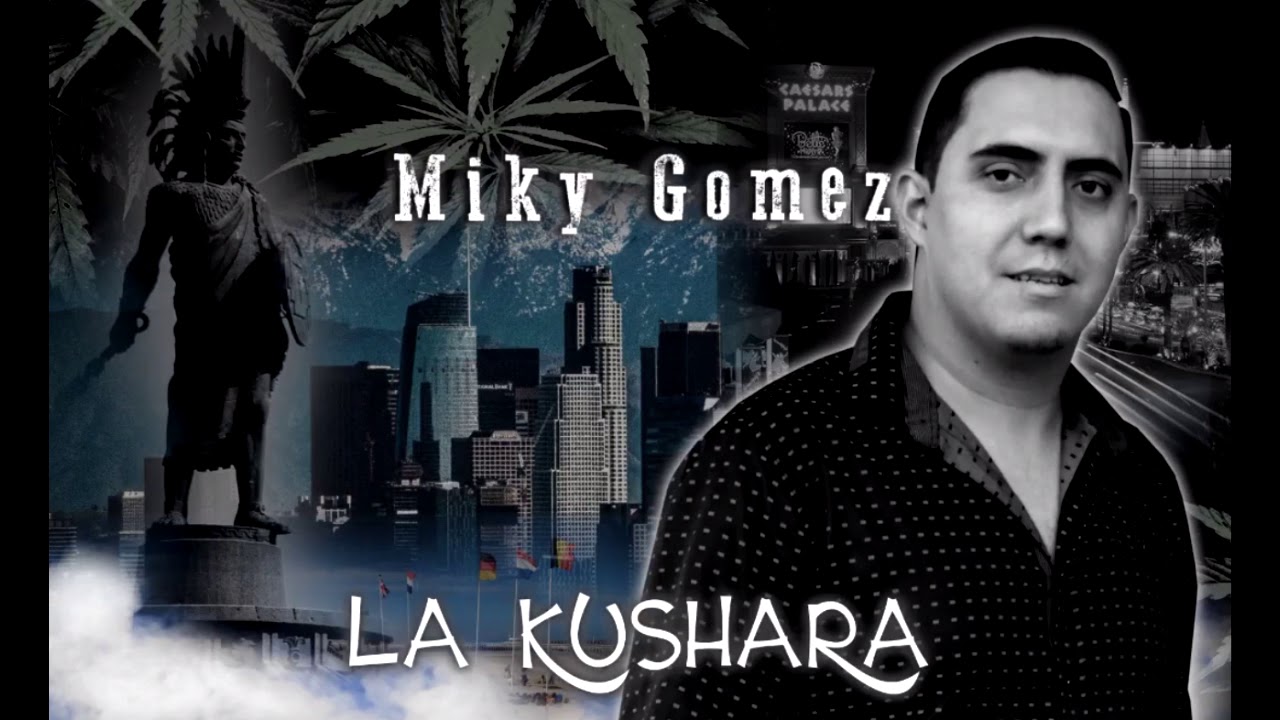 La Kushara - MIKY GOMEZ