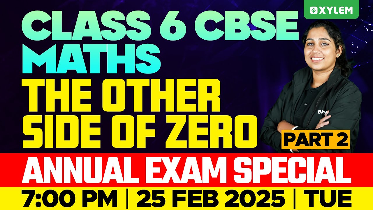 Class 6 CBSE Maths | Other Side Of Zero - Part 2 - Annual Exam Special | Xylem Class 6 CBSE