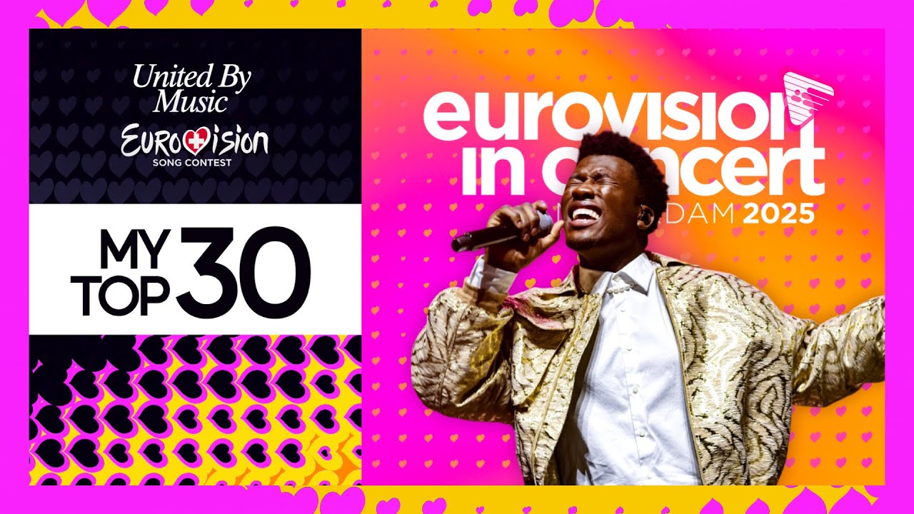 🇨🇭 Eurovision 2025: Eurovision in Concert  - My Top 30 (Comments & Ratings)