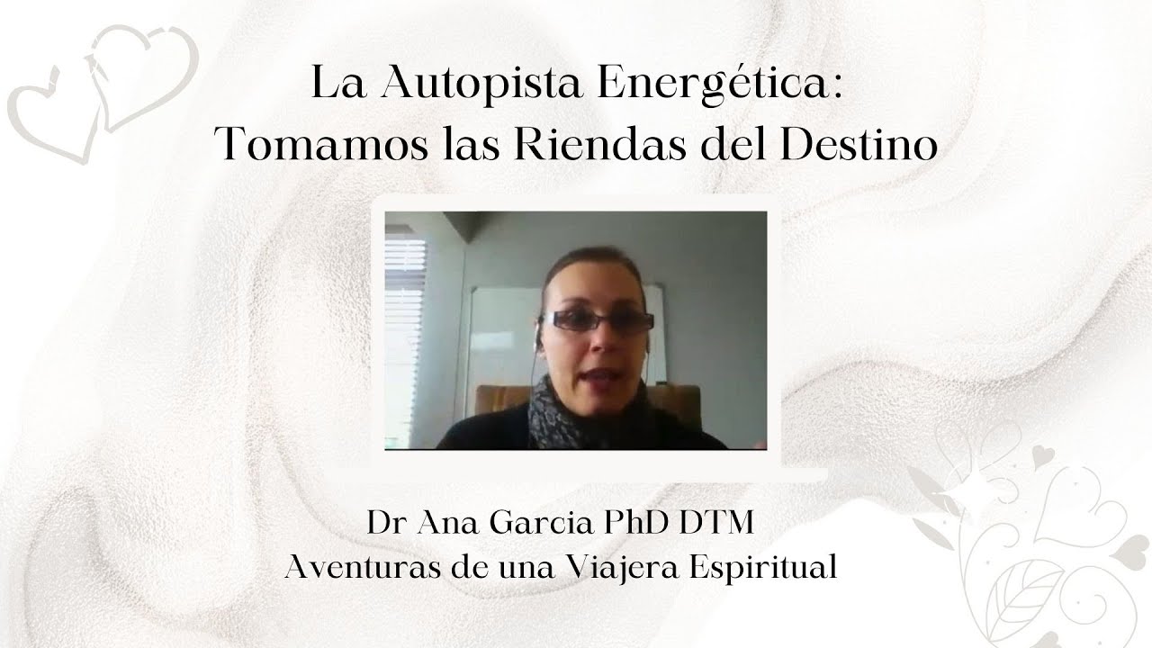 Autopista Energ&eacute;tica: Tomamos las Riendas del Destino - Dra Ana Mentora Espiritual🍁🎊🧡
