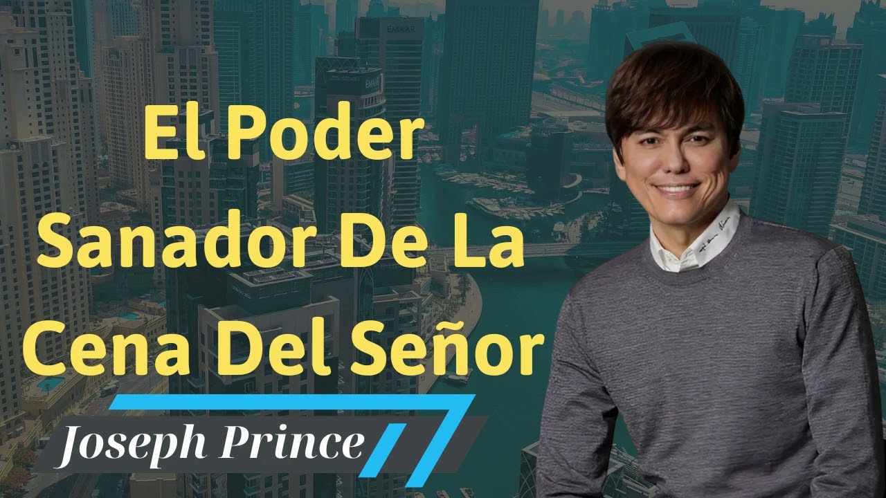 El Poder Sanador De La Cena Del Señor - Pastor Joseph Prince Español