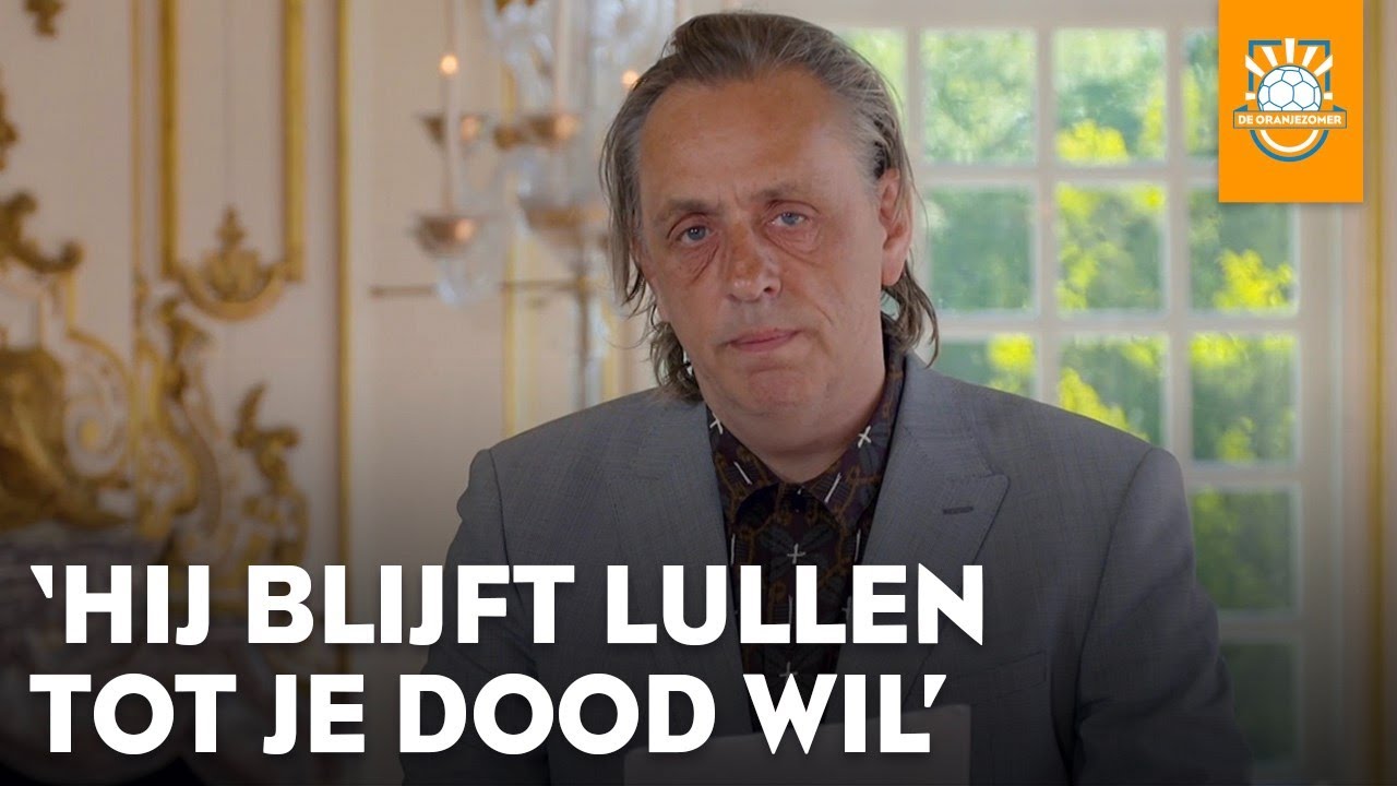 Marcel van Roosmalen: 'Hij blijft lullen tot je dood wil' | DE ORANJEZOMER
