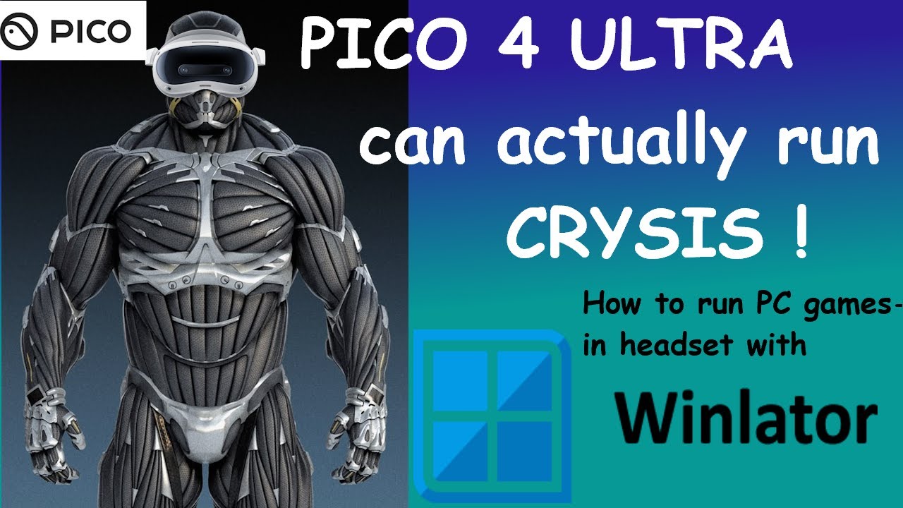 The Pico 4 Ultra can *actually* run Crysis- Winlator is amazing!