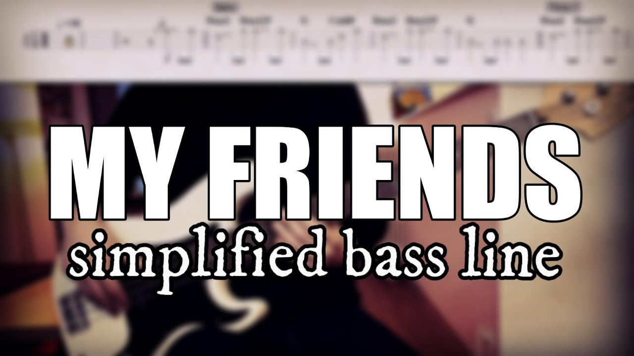 My Friends - Red Hot Chili Peppers | Simplified bass line with tabs #207