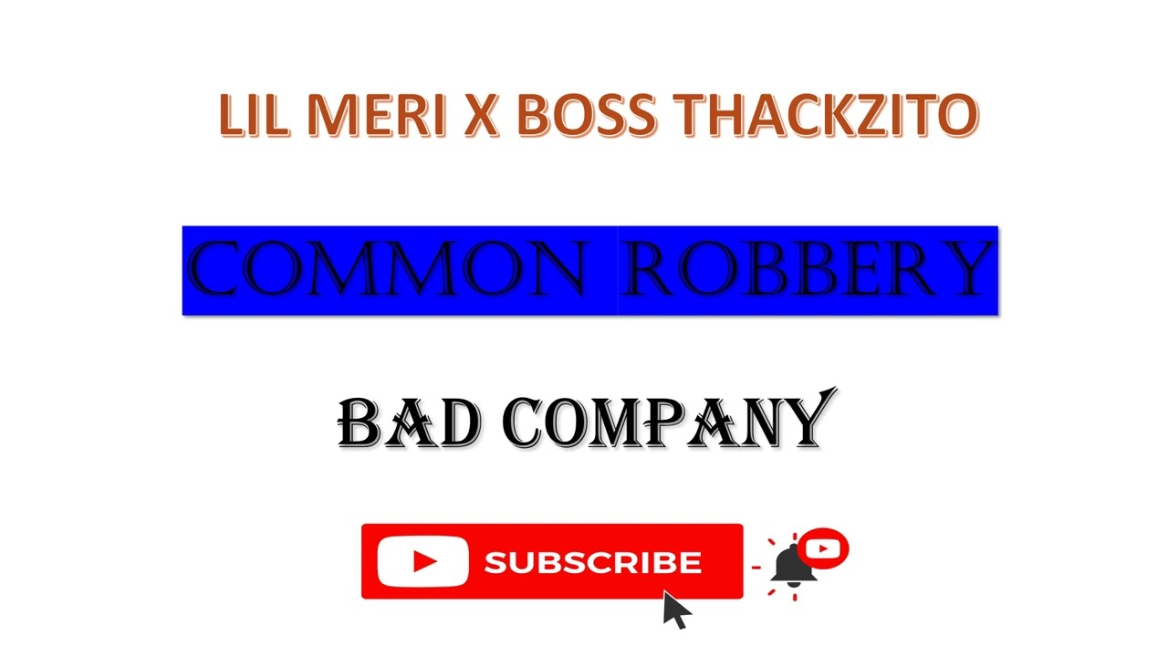 LIL MERI X BOSS THACKZITO - COMMON ROBBERY