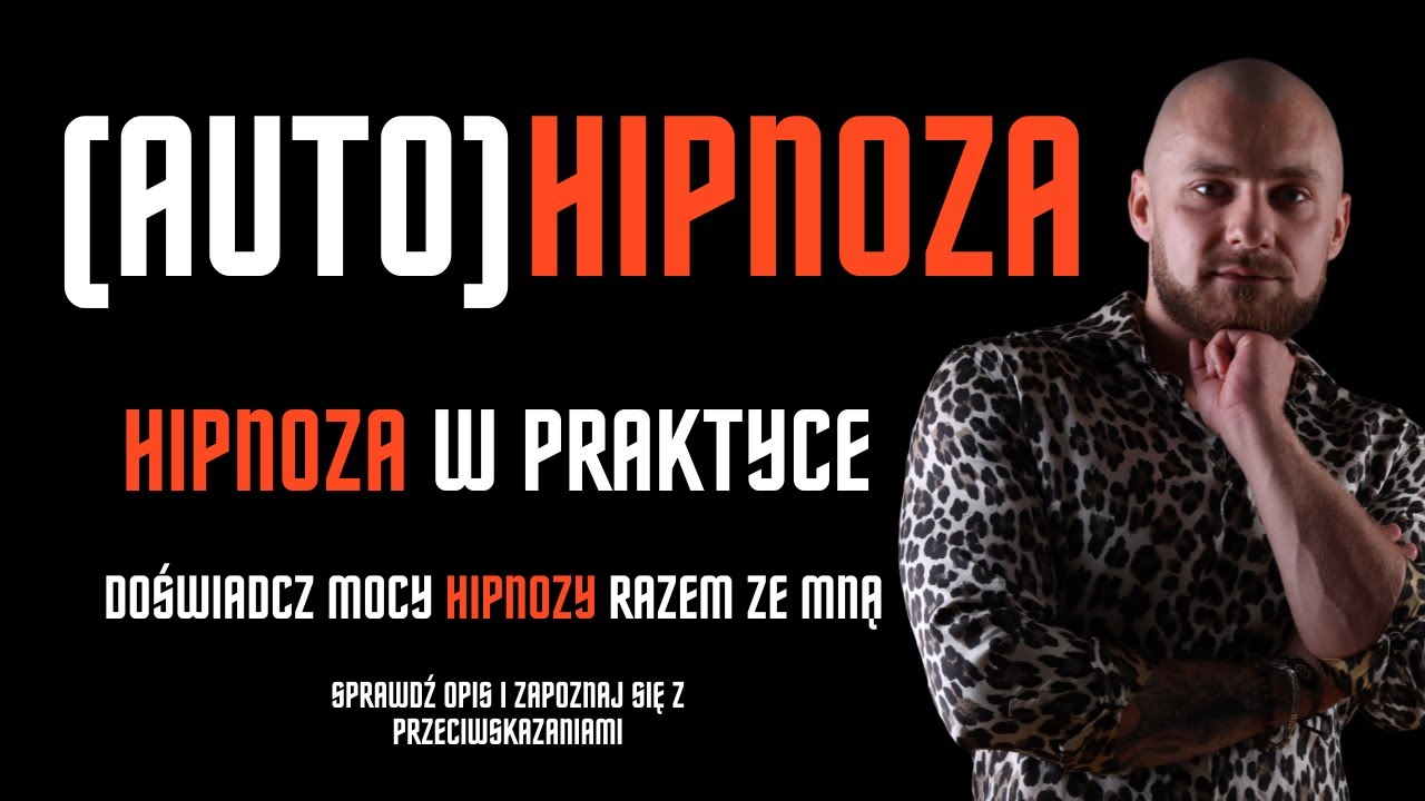 HIPNOZA w PRAKTYCE - Sprawdź jak działa HIPNOZA i doświadcz transu hipnotycznego