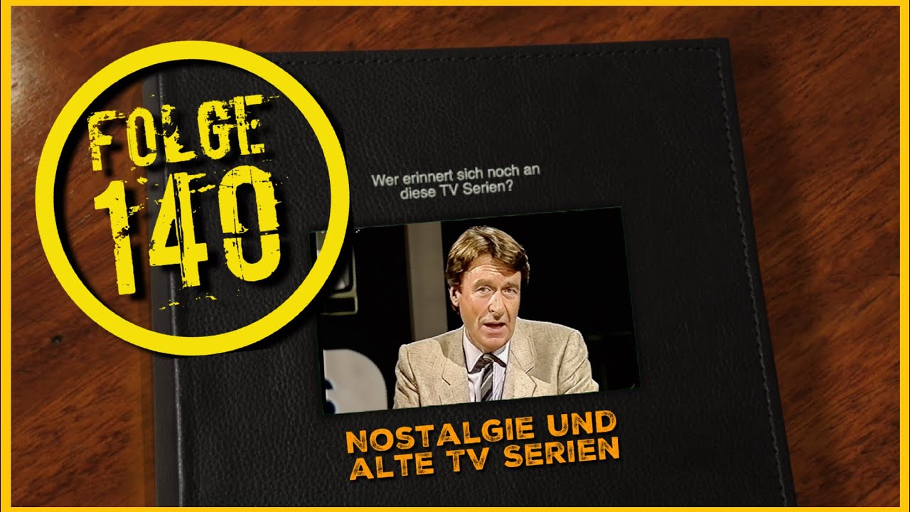 Könnt Ihr Euch noch daran erinnern? Nostalgie und alte Fernsehserien Teil 140 Kindheitserinnerungen