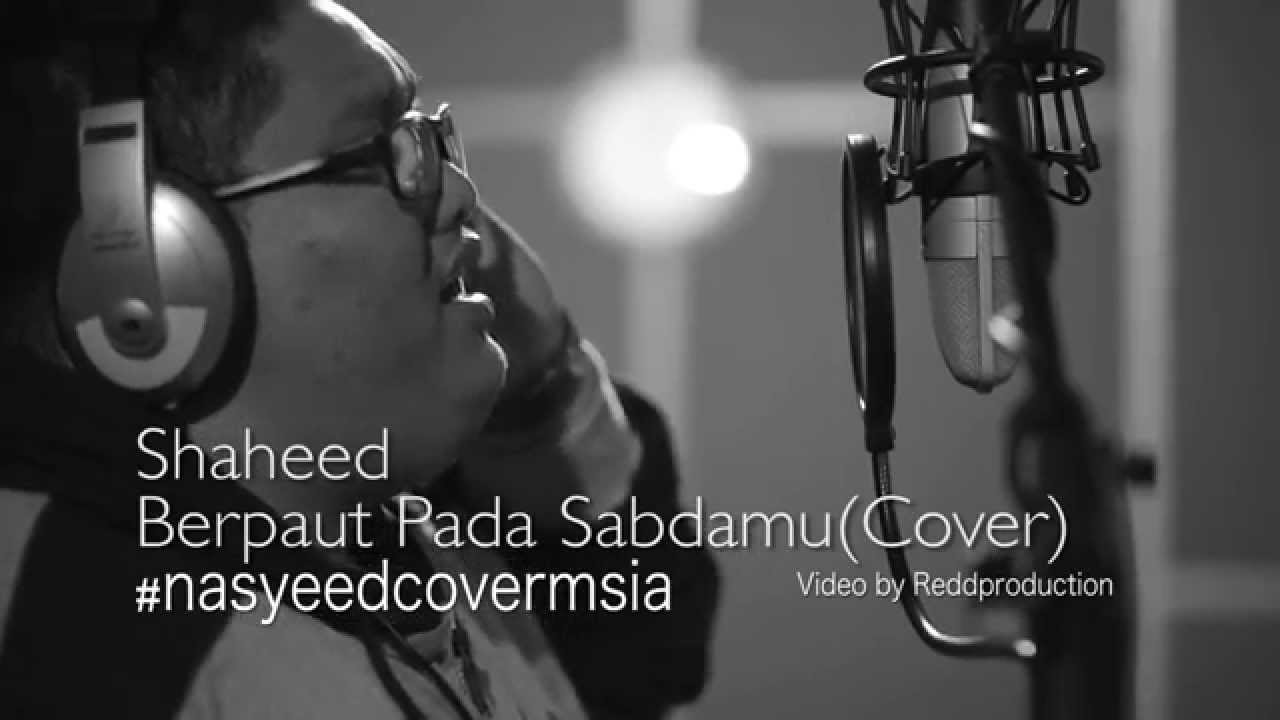 #nasyeedcovermsia BERPAUT PADA SABDAMU Cover by SHAHEED #nasyeedcovermsia 2015