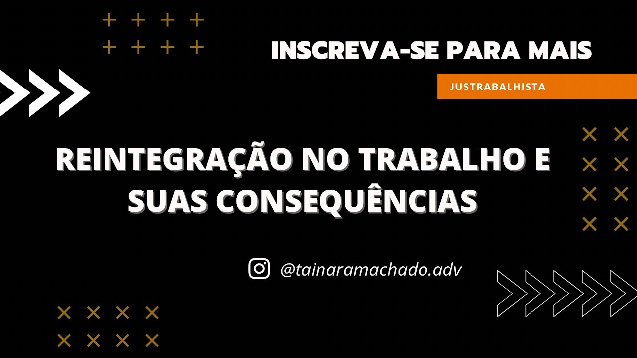 Reintegra&ccedil;&atilde;o no Trabalho e suas Consequ&ecirc;ncias