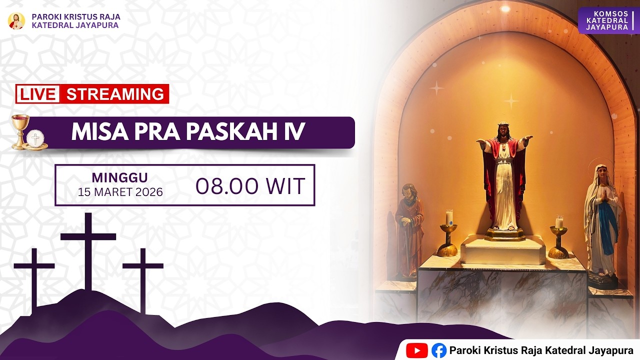 MISA PRA PASKAH IV | MINGGU, 15 MARET 2026 | PAROKI KRISTUS RAJA KATEDRAL JAYAPURA