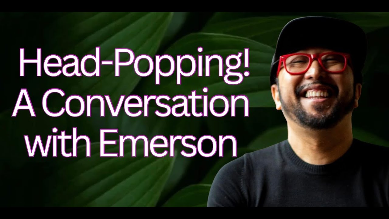 Head Popping! A Conversation with Emerson #nonduality #emersonnonduality