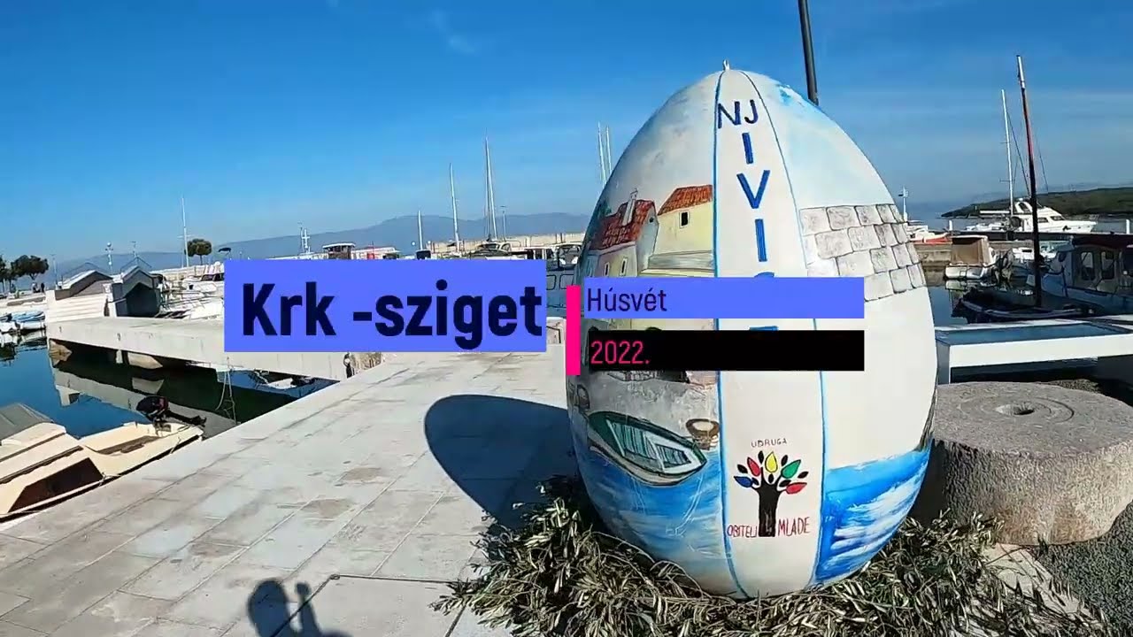 Húsvét Horvátországban, Krk-szigeten - Njivice, Malinska, Punat, Stara Baska - 1. rész