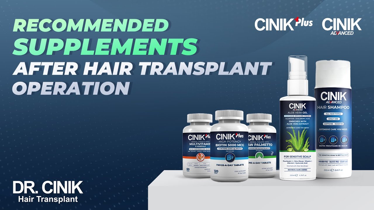 Recommended Supplements After Hair Transplant Operation | Dr. Cinik Hair Hospital