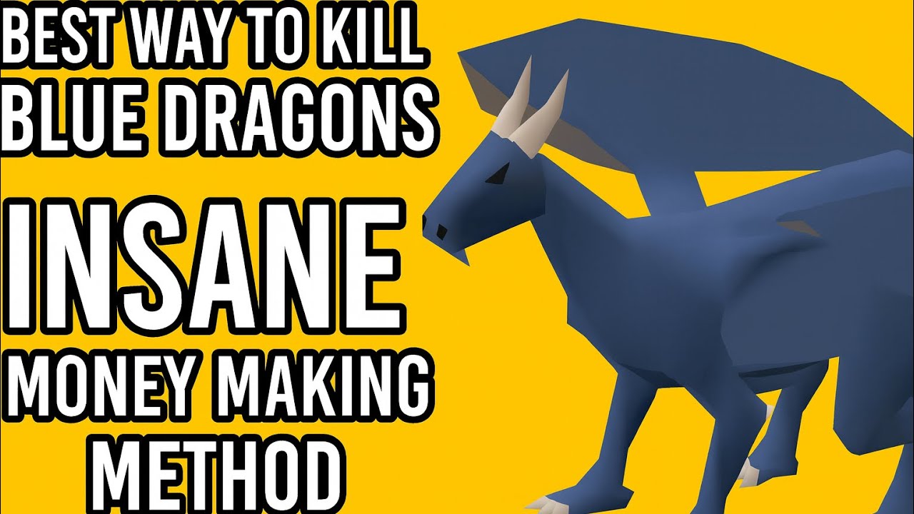 Blue Dragons Are BANK! Fastest & Easiest GP/hr Method Revealed - 2004scape