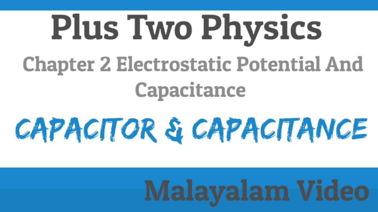 #8. Capacitor & Capacitance|Plus Two Physics Chapter 2|Electrostatic Potential Capacitance|Malayalam