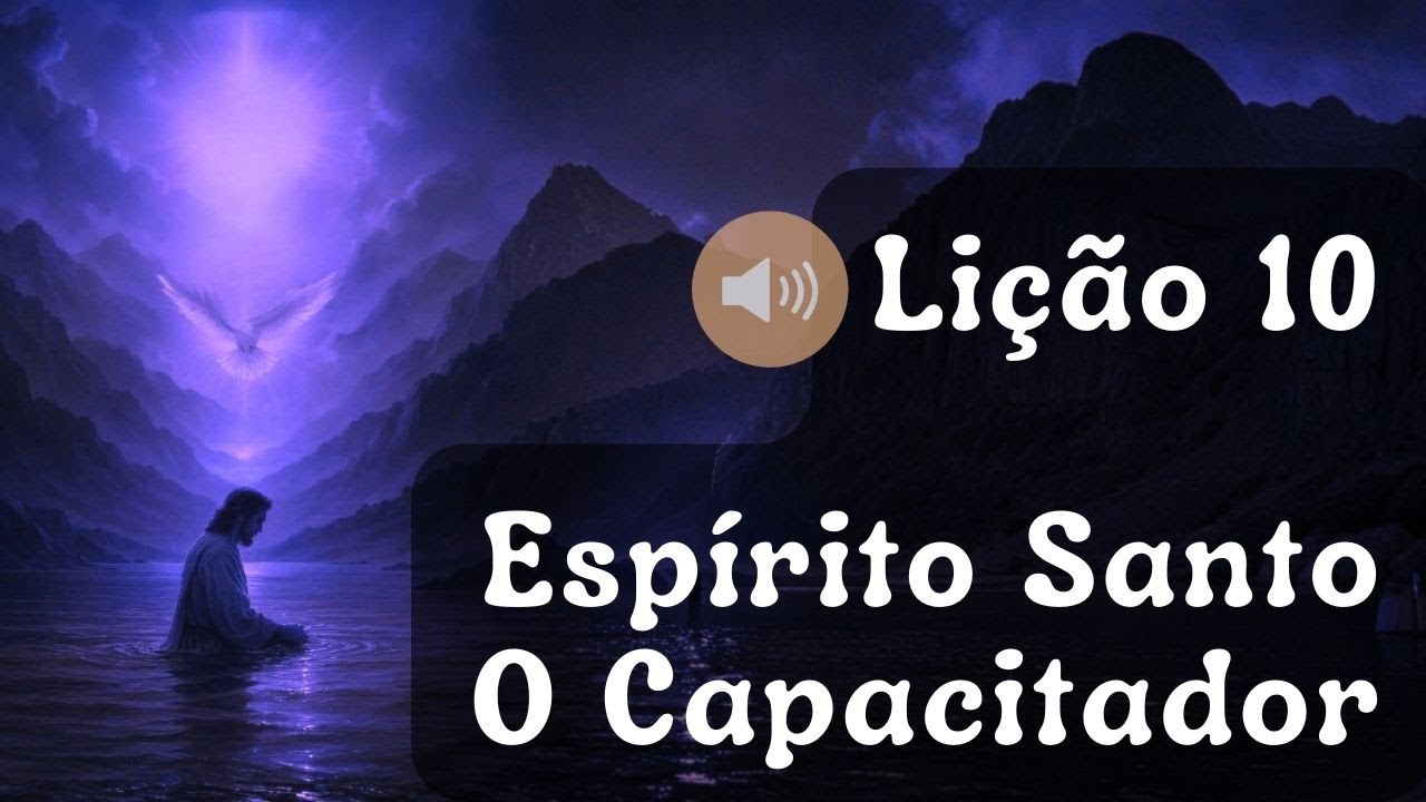 Lição 10: Espírito Santo — O Capacitador