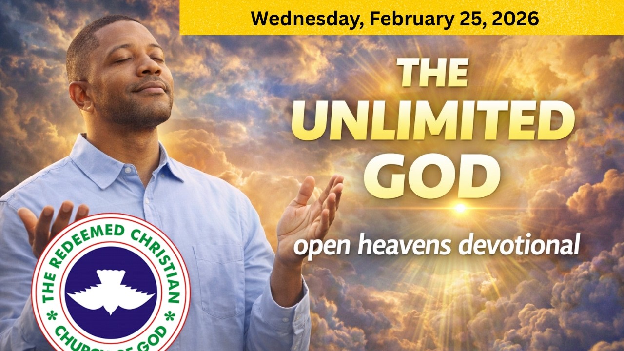 THE UNLIMITED GOD Pt. 7 | Wednesday, February 25, 2026 | OPEN HEAVENS DEVOTIONAL