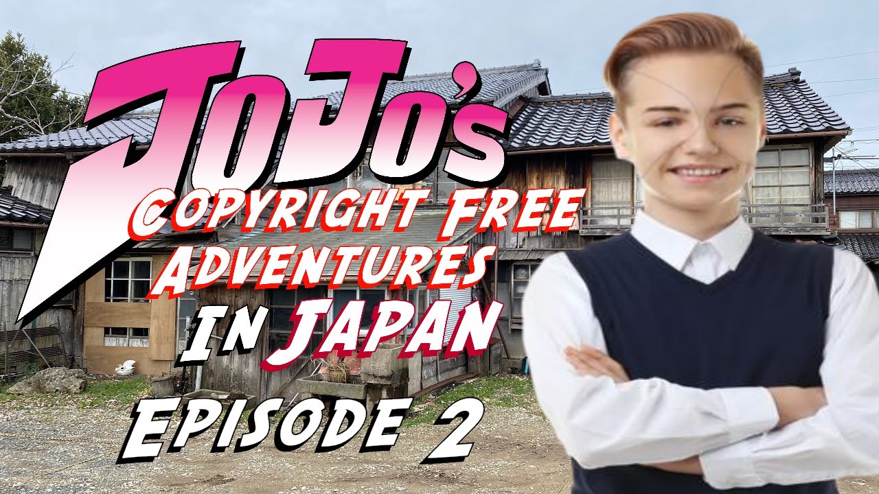 JoJo's Copyright Free Adventures In Japan - episode 2 
