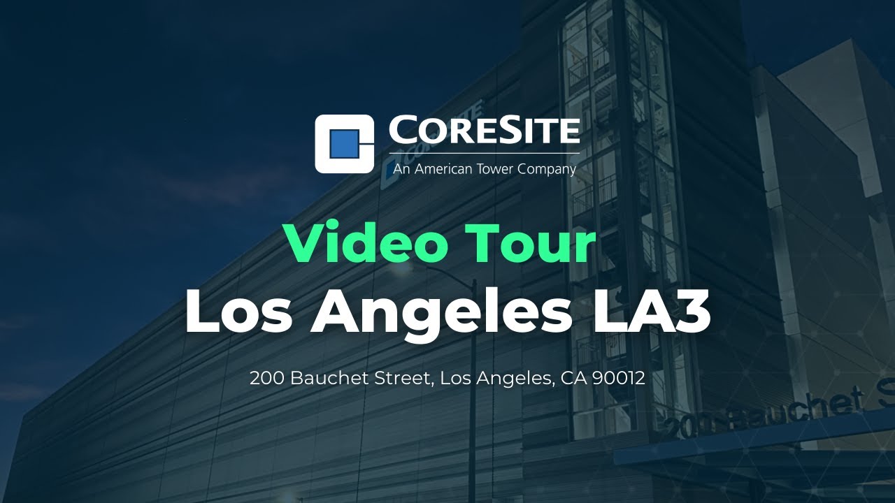 CoreSite Los Angeles Data Center LA3 - Video Tour