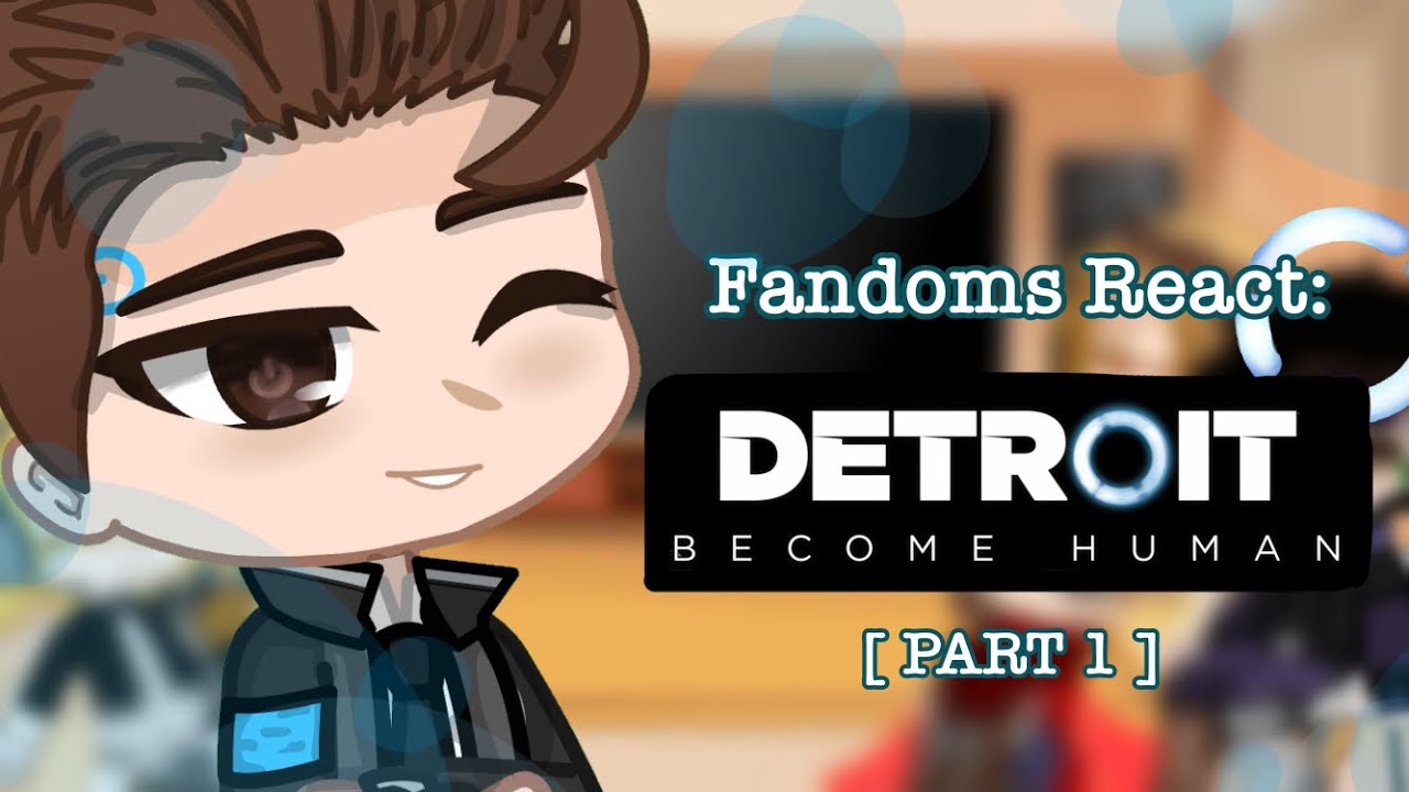 || Fandoms React | D:BH - Connor || NO SHIPS! TW IN DESC~ WeMakeJoy
