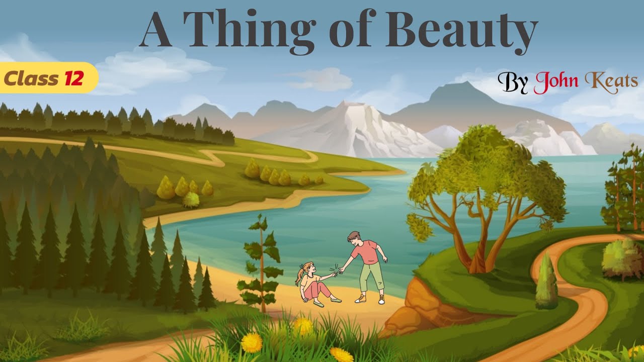A Thing of Beauty Class 12 | Hindi Animated Video / Class 12 Poem a thing of beauty explanation