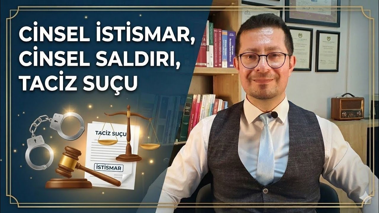 Cinsel istismar cinsel saldırı  taciz suçu cinsel dokunulmazlığa karşı suçlar Av. Ali Devran Çelik