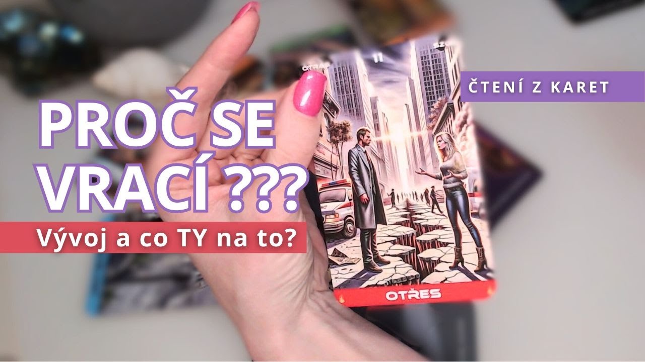 PROČ SE VRACÍ? * Vývoj a co TY na to #tarot #vykladkaret #barbraspirit