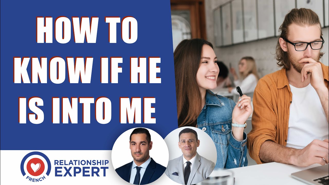 How To Know If He Is Into Me: The Subtle Signs Thats Shows He's Into You! | Alex Cormont