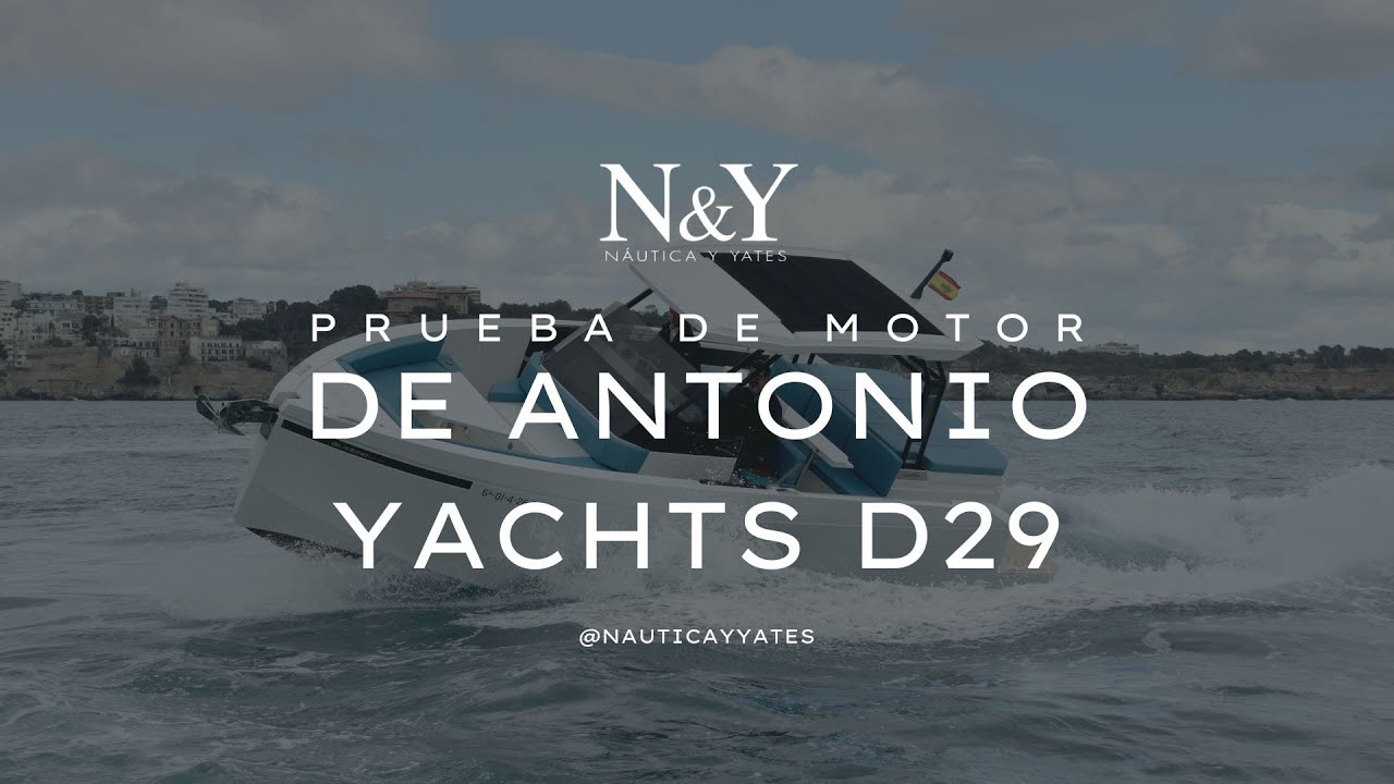Prueba a motor DE ANTONIO YACHTS D29