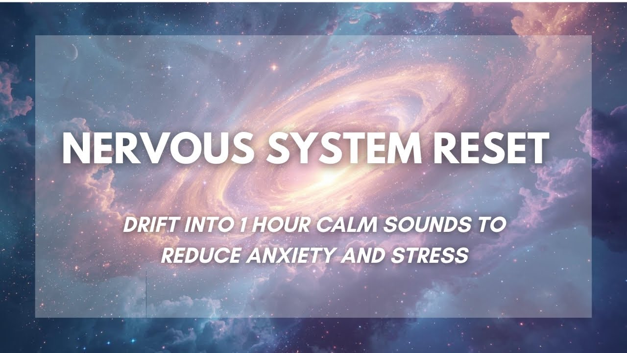 528 Hz nervous system reset | let go of anxiety and fear
