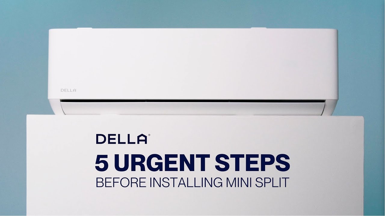 5 Urgent Steps Need to Know Before Installing Della Mini Split AC | Mini Split Installation Guide