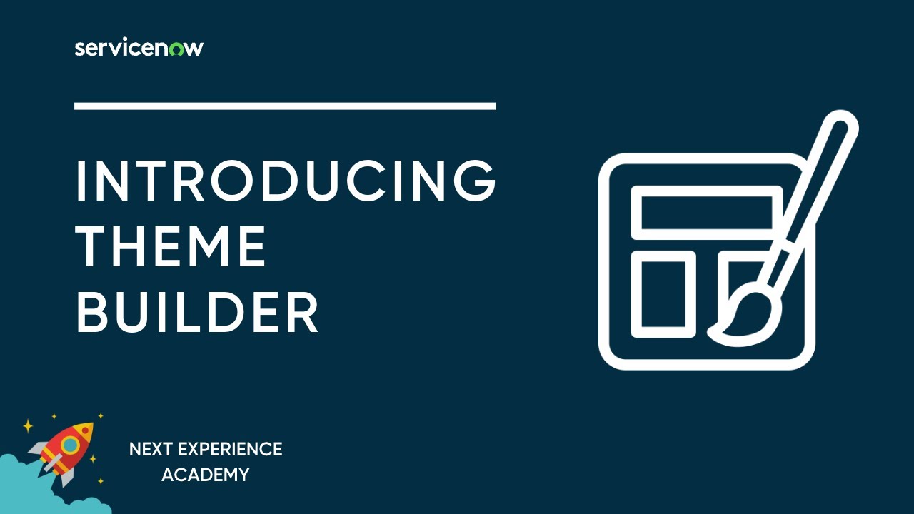 Next Experience Academy Session #6: Theme Builder