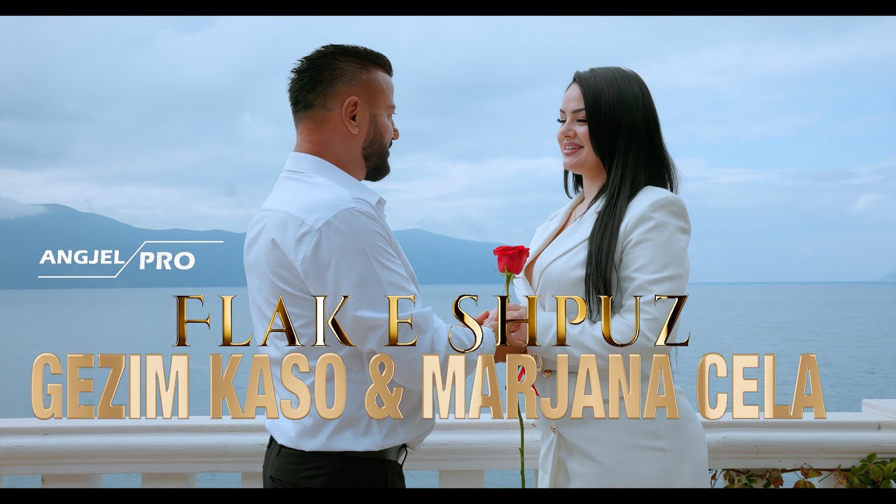 Gezim Kaso & Marjana Cela - Flak e shpuz ( Official Video )