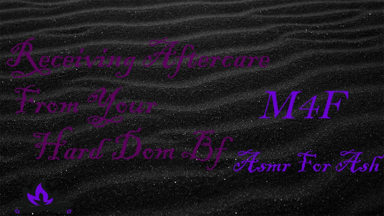 (M4F) Receiving Aftercare From Your Hard Dom Bf [Asmr For Ash, Roleplay Asmr]