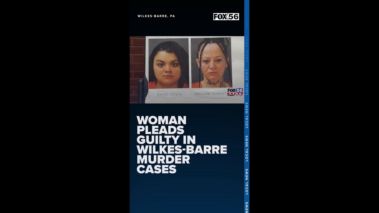 Woman pleads guilty in Wilkes-Barre murder cases