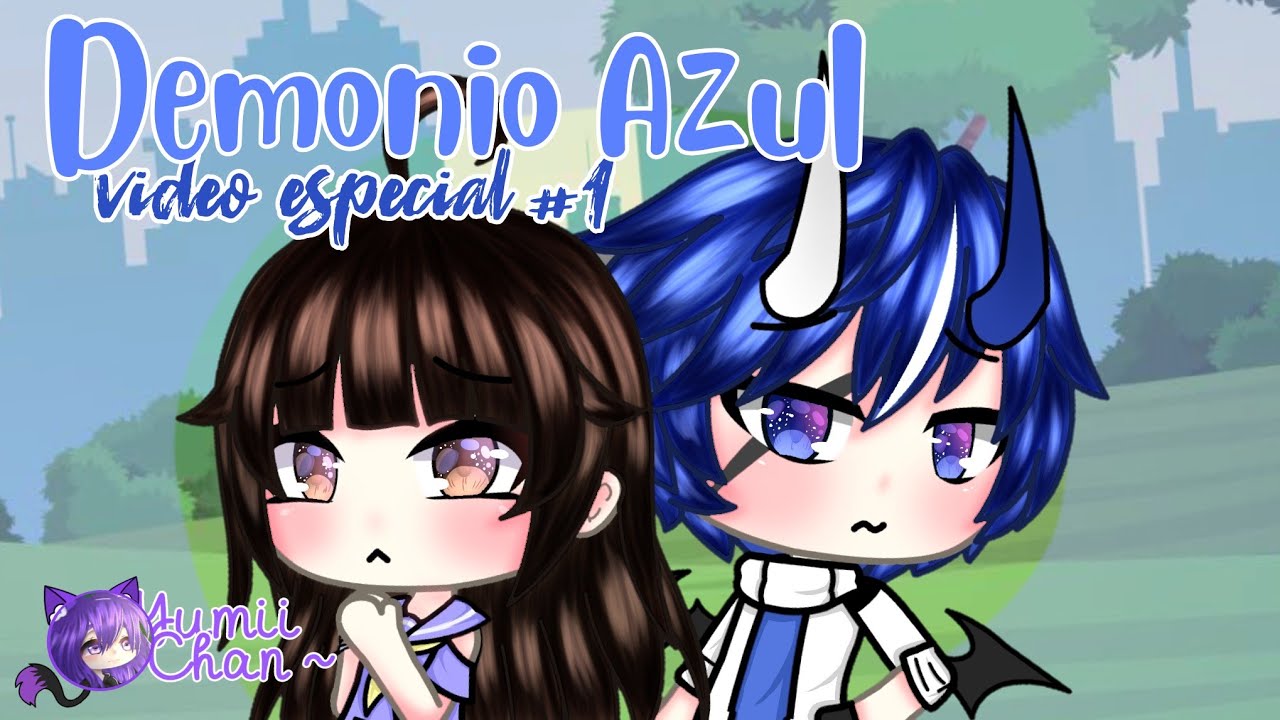 Demônio Azul | Video Especial - Parte 1[GachaLife/GL]