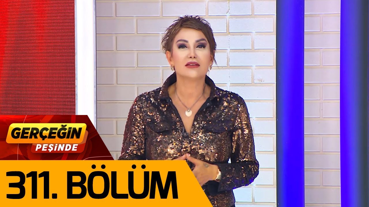 Gerçeğin Peşinde 311. Bölüm