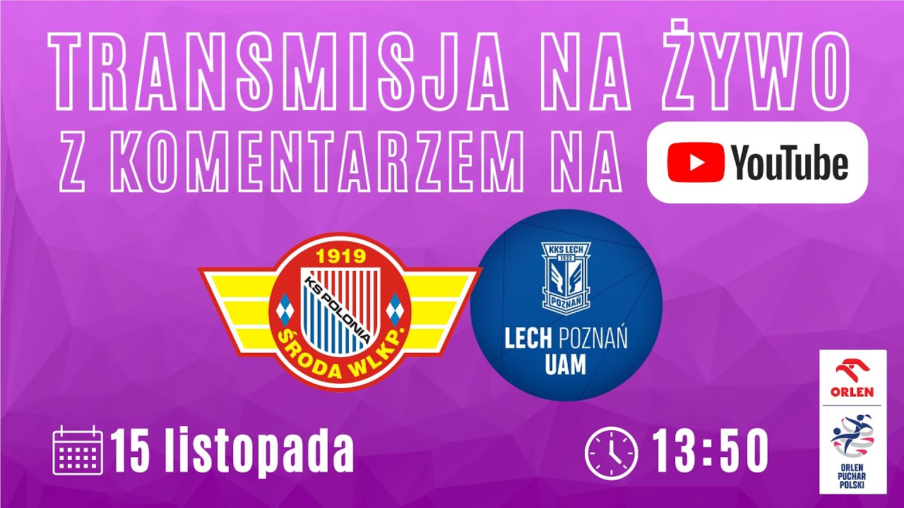 Polonia Środa - Lech Poznań UAM LIVE! 15.11.2025 r., g. 14:00