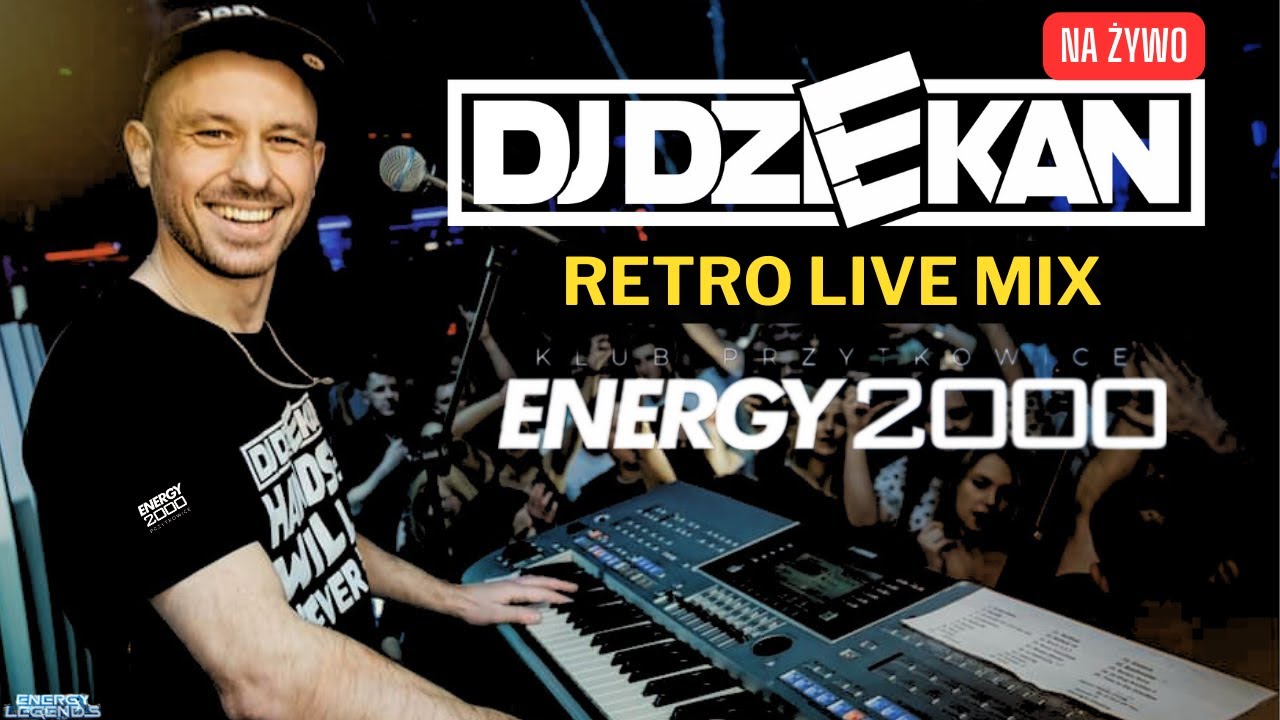DJ DZIEKAN RETRO LIVE MIX ☆ ENERGY 2000 PRZYTKOWICE ☆ ENERGY LEGENDS ☆ KEYBOARD LIVE SHOW