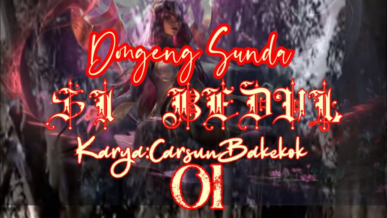 Dongeng Sunda Si BEDUL part-01