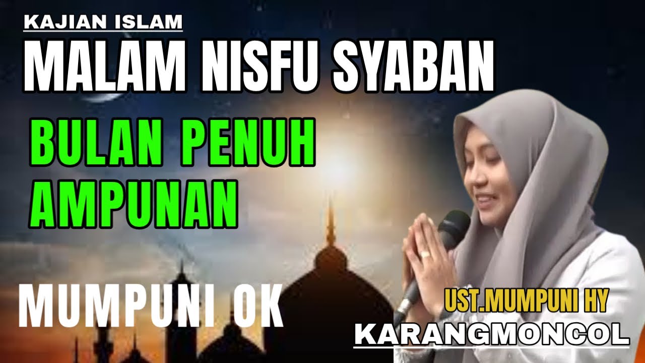 MALAM NISFU SYABAN MALAM PENUH AMPUNAN PENGAJIAN DI KARANGMONCOL Hj.MUMPUNI HANDAYAYEKTI