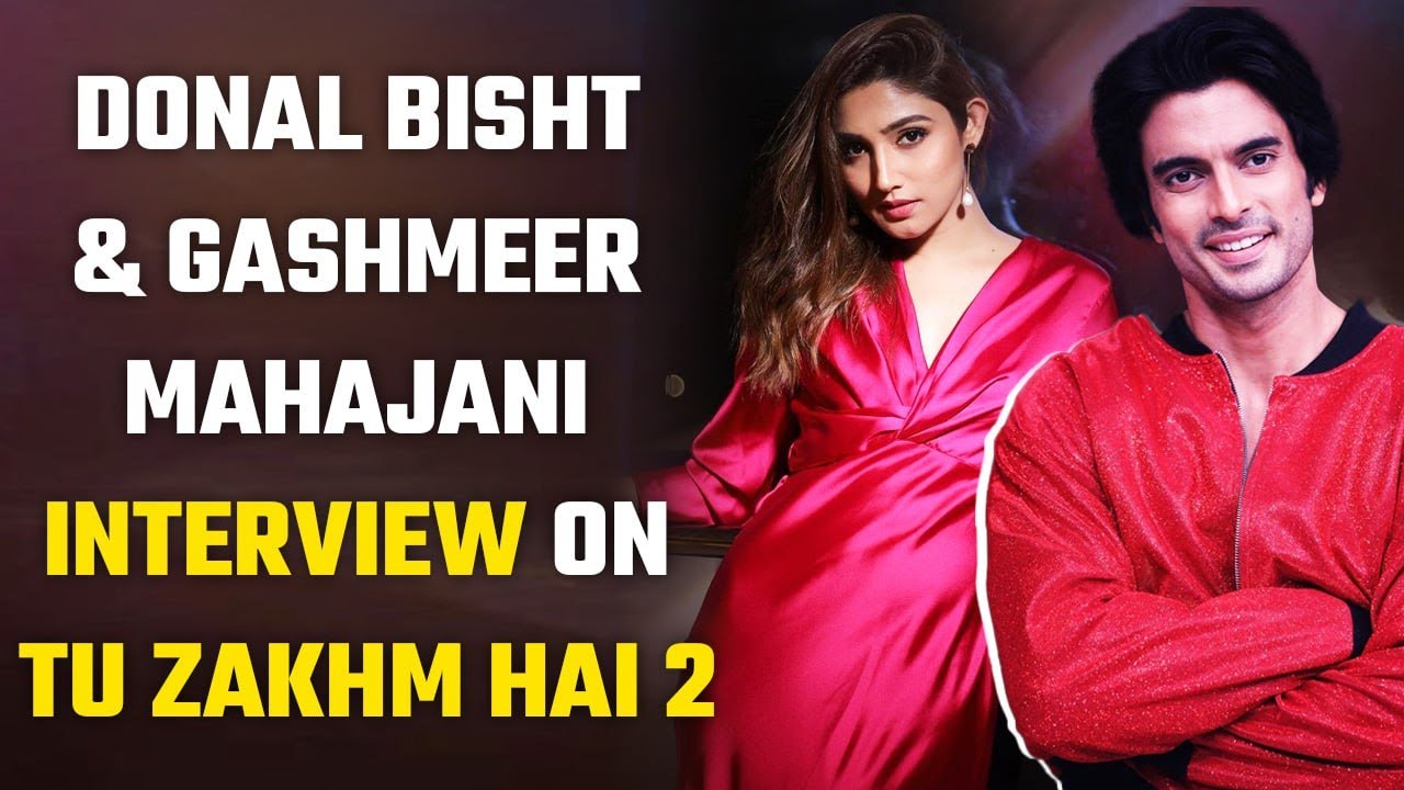 Donal Bisht & Gashmeer Mahajani Interview on their Web Series Tu Zakhm Hai 2 | FilmiBeat