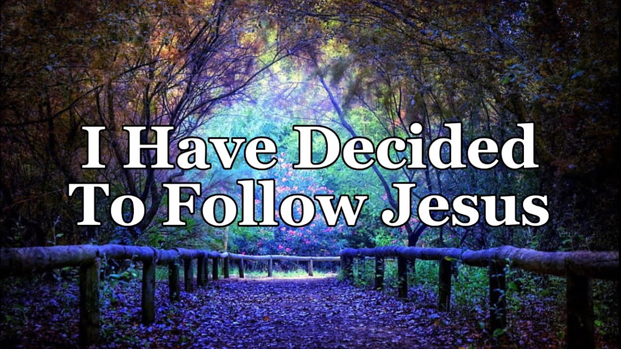 I Have Decided To Follow Jesus (piano and lyrics)