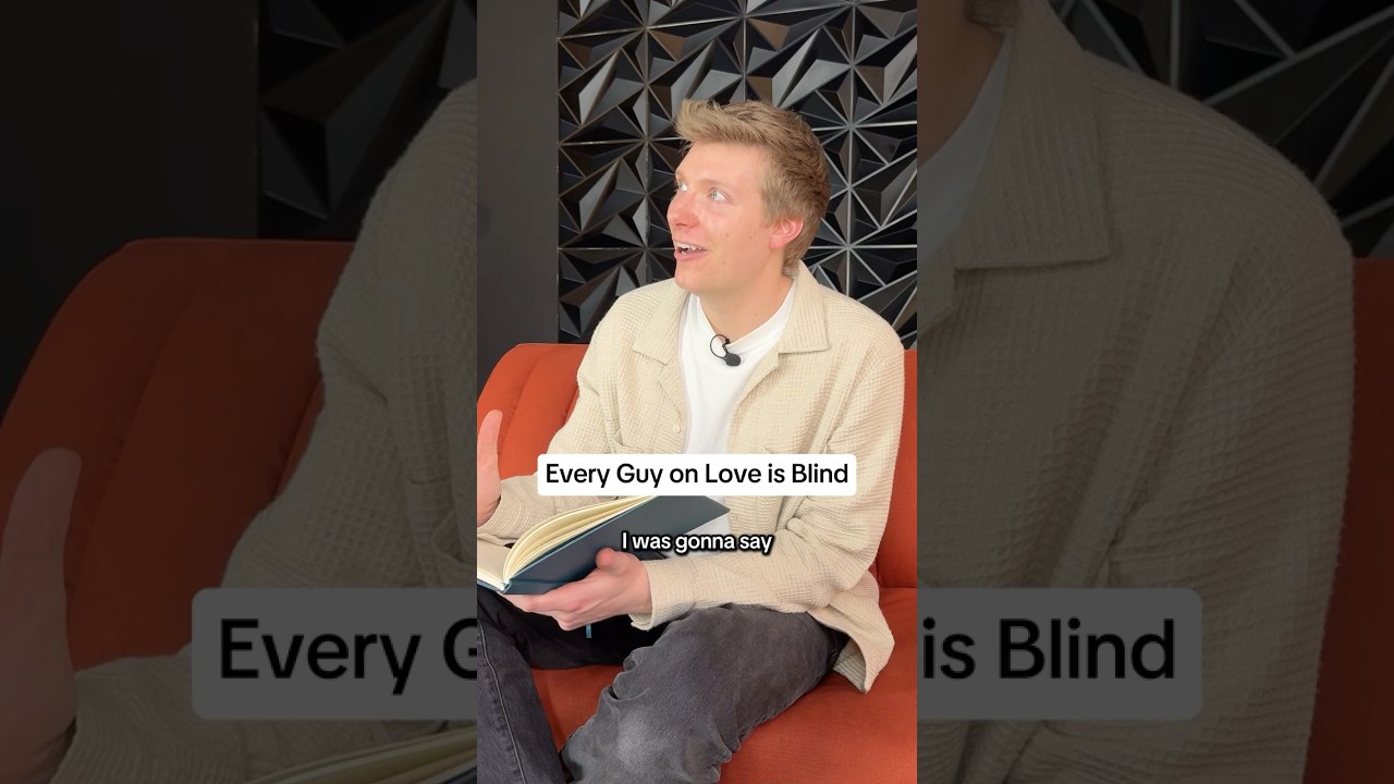 Every Guy on Love Is Blind...