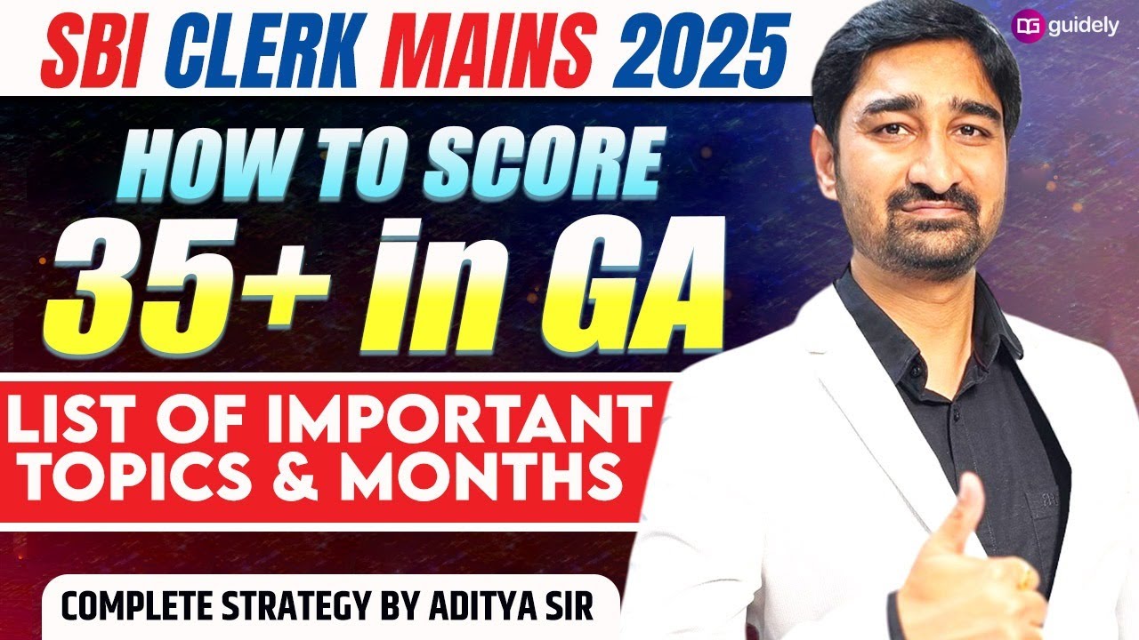 SBI Clerk Mains GA Strategy | Important Topics & Months | Aditya Sir