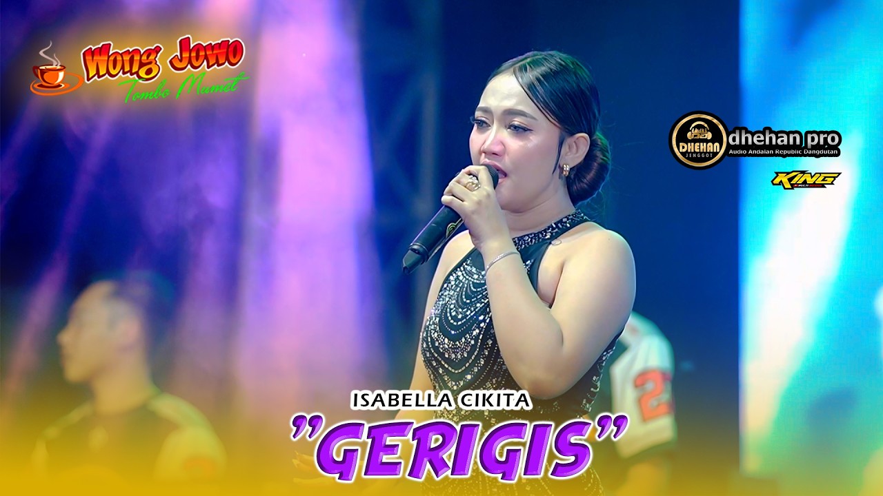GERIGIS - ISABELLA CIKITA OM WONGJOWO MADIUN X DHEHAN PRO AUDIO TOP