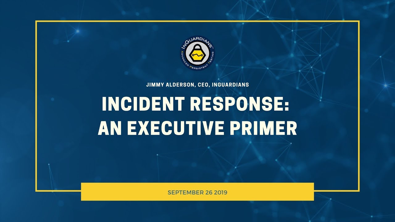 Incident Response: An Executive Primer