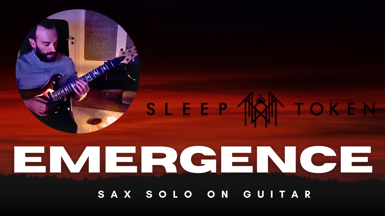 SLEEP TOKEN - EMERGENCE SAX SOLO ON GUITAR