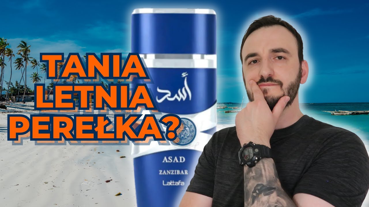 LATTAFA ASAD ZANZIBAR - TANIE DOBRE PERFUMY NA LATO /NIETYPOWE LETNIE PERFUMY