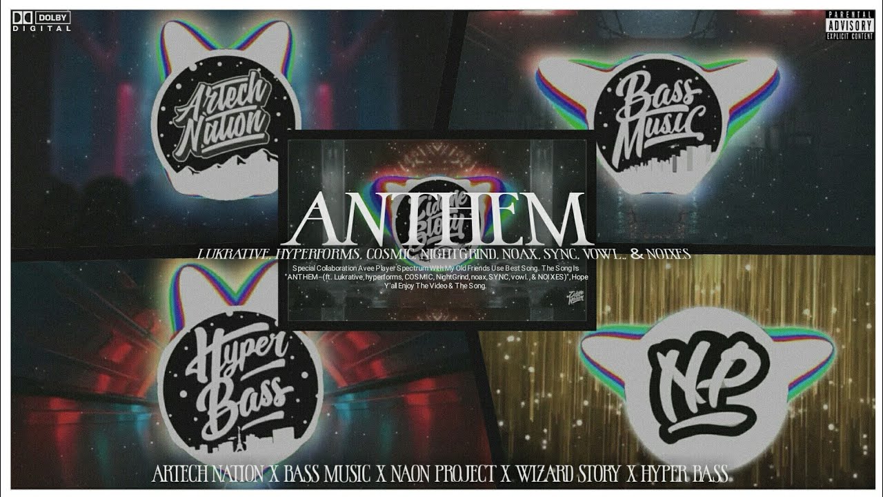 ANTHEM (ft. Lukrative, hyperforms, COSMIC, NightGrind, noax, SYNC, vowl., & NOIXES).